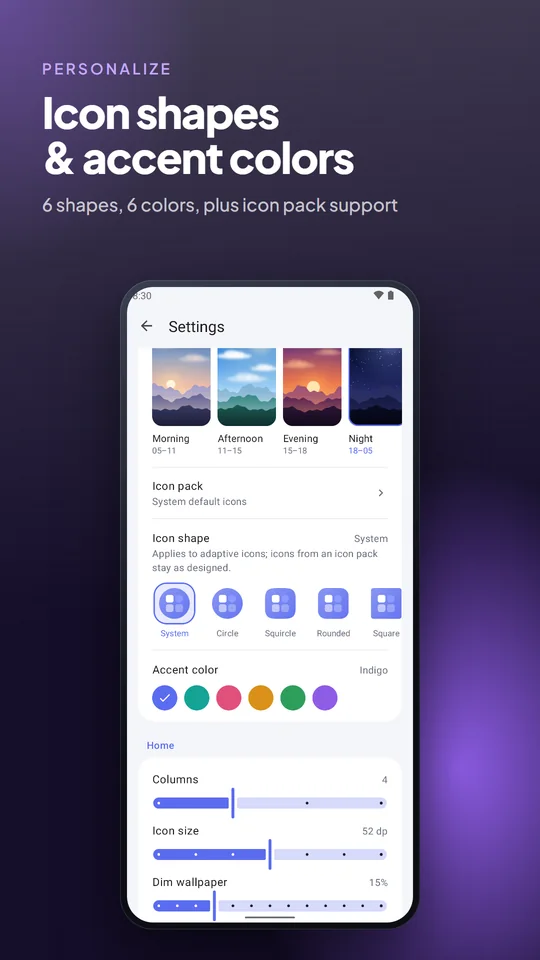 Icon shapes & accent colors. 6 shapes, 6 colors, plus icon pack support